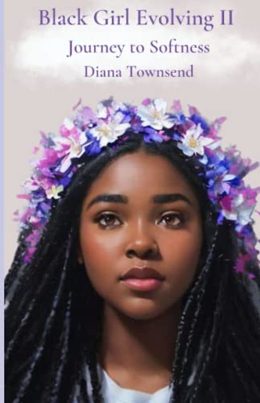 Black Girl Evolving II: Journey to Softness