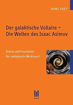 Der galaktische Voltaire – Die Welten des Isaac Asimov