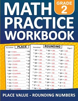 Place Value & Rounding Numbers Math Practice Workbook For Grade 2 With Answers: 2nd Grade Place Value & Rounding Worksheets For Kids Ages 7-8 With More 2000 Exercises