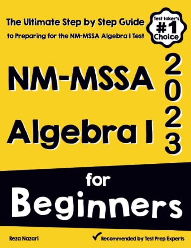 NM-MSSA Algebra I for Beginners: The Ultimate Step by Step Guide to Acing NM-MSSA Algebra I