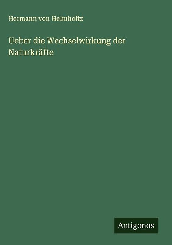 Ueber die Wechselwirkung der Naturkräfte