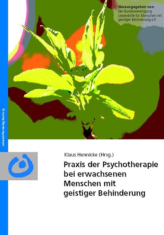 Praxis der Psychotherapie bei erwachsenen Menschen mit geistiger Behinderung