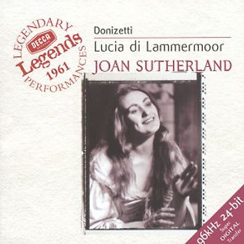 Joan Sutherland - Donizetti: Lucia di Lammermoor (Decca Legends - 1961)