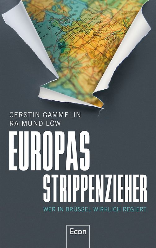 Europas Strippenzieher. Wer in Brüssel wirklich regiert