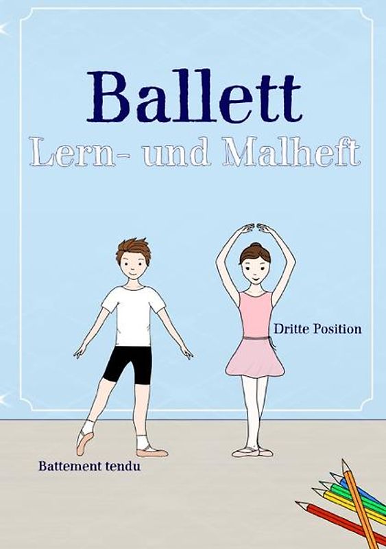 Ballett Lern- und Malheft