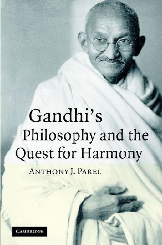 Gandhi's Philosophy and the Quest for Harmony