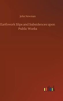 Earthwork Slips and Subsidences upon Public Works