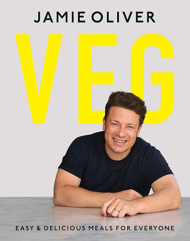 Veg - Easy & Delicious Meals for Everyone - Jamie Oliver [Hardcover]