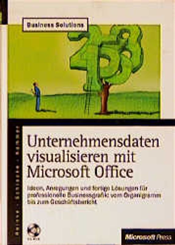 Unternehmensdaten visualisieren mit Microsoft Office. Ideen, Anregungen und fertige Lösungen für professionelle Businessgrafik: vom Organigramm bis zum Geschäftsbericht
