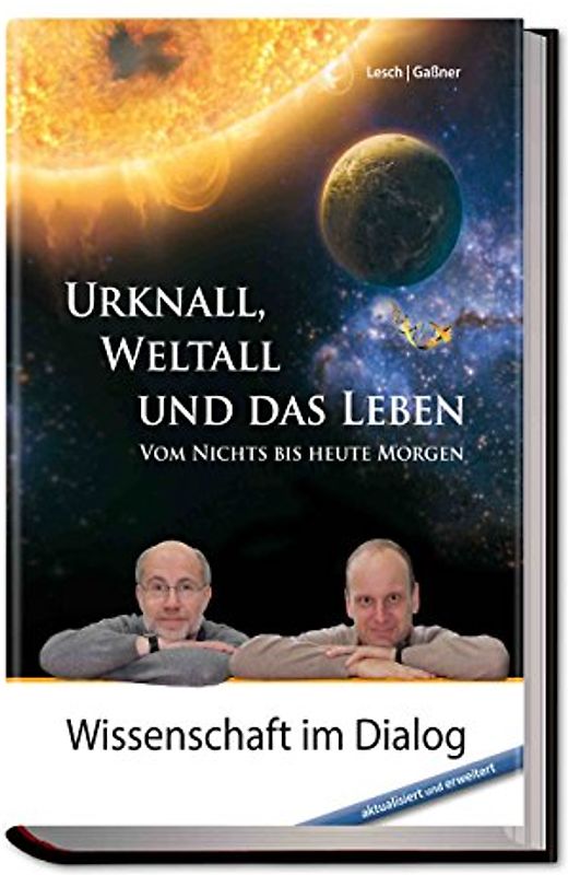 Urknall, Weltall und das Leben. Vom Nichts bis heute Morgen