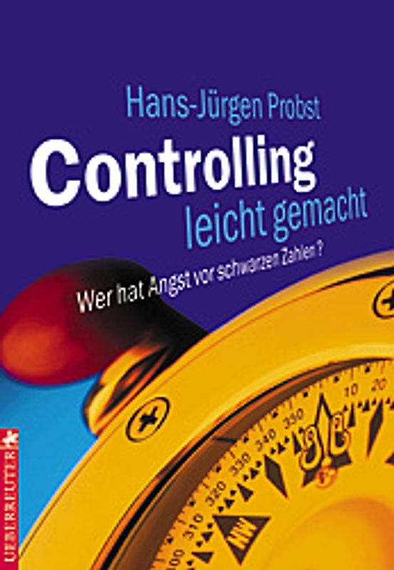 Controlling leicht gemacht. Wer hat Angst vor schwarzen Zahlen?