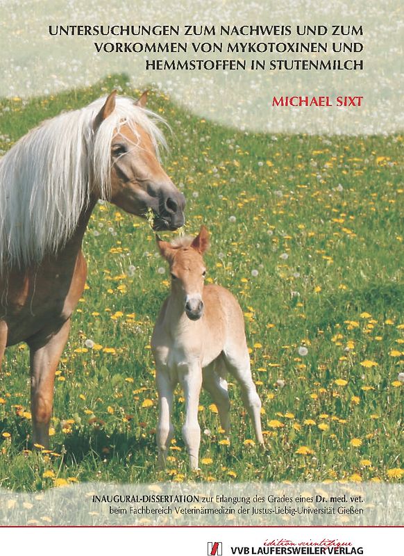 Untersuchungen zum Nachweis und zum Vorkommen von Mykotoxinen und Hemmstoffen in Stutenmilch