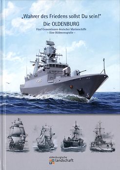 "Wahrer des Friedens sollst Du sein" Die Oldenburg