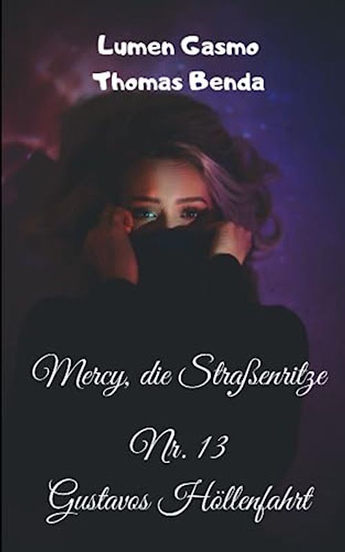 Mercy, die Straßenritze Nr. 13: Gustavos Höllenfahrt (fortlaufende Einzelteile, Band 13)