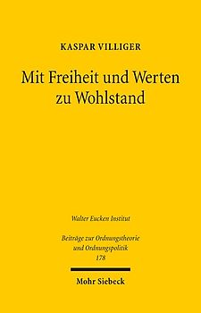 Mit Freiheit und Werten zu Wohlstand