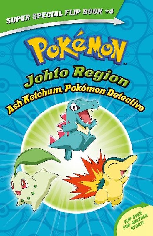 Ash Ketchum, Pokémon Detective / I Choose You! (Pokémon Super Special Flip Book: Johto Region / Kanto Region)
