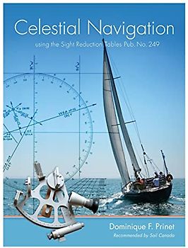 Celestial Navigation: using the Sight Reduction Tables Pub. No. 249