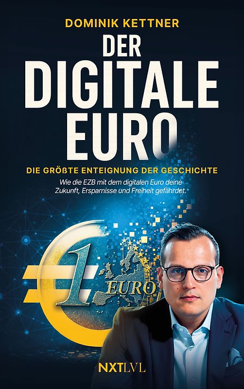 Der digitale Euro – Die größte Enteignung der Geschichte, Spiegelbestseller Platz 1, EZB, CBDC & digitales Zentralbankgeld verstehen, Vermögen schützen, Inflation, Bargeldverbot, finanzielle Freiheit sichern