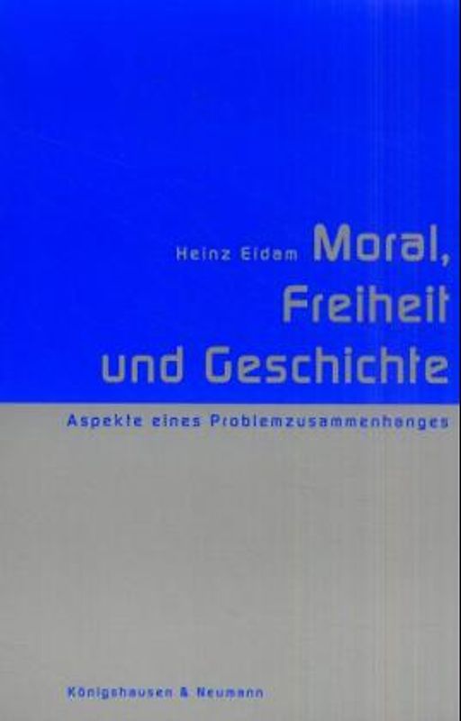 Moral, Freiheit und Geschichte