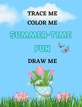 Summer-Time Fun, Trace Me, Color Me, Draw Me