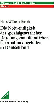 Die Notwendigkeit der spezialgesetzlichen Regelung von öffentlichen Übernahmeangeboten in Deutschland