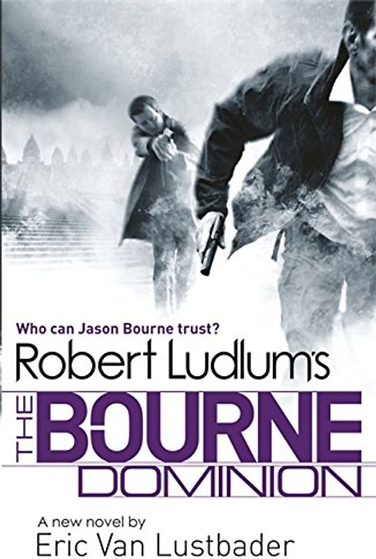 Robert Ludlum's The Bourne Dominion (Bourne 09) - Robert Ludlum