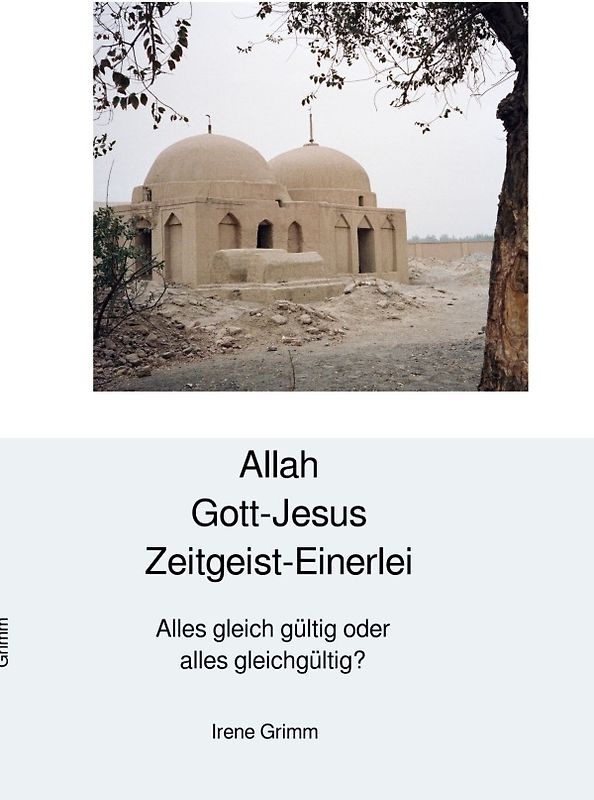 Allah Gott-Jesus Zeitgeist-Einerlei?