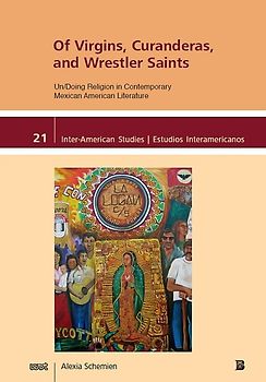Of Virgins, Curanderas, and Wrestler Saints