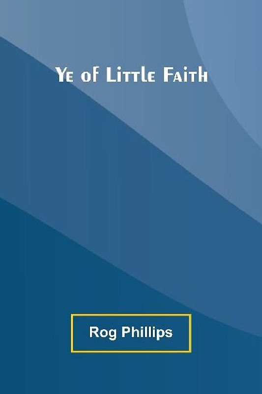 Ye of Little Faith