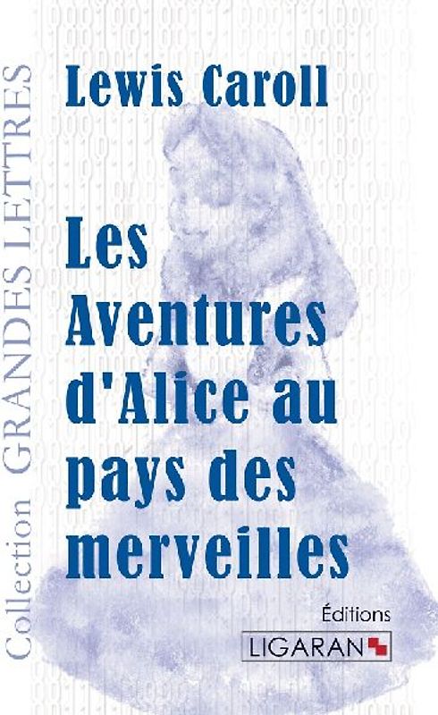 Les Aventures d'Alice au pays des merveilles (grands caractères)