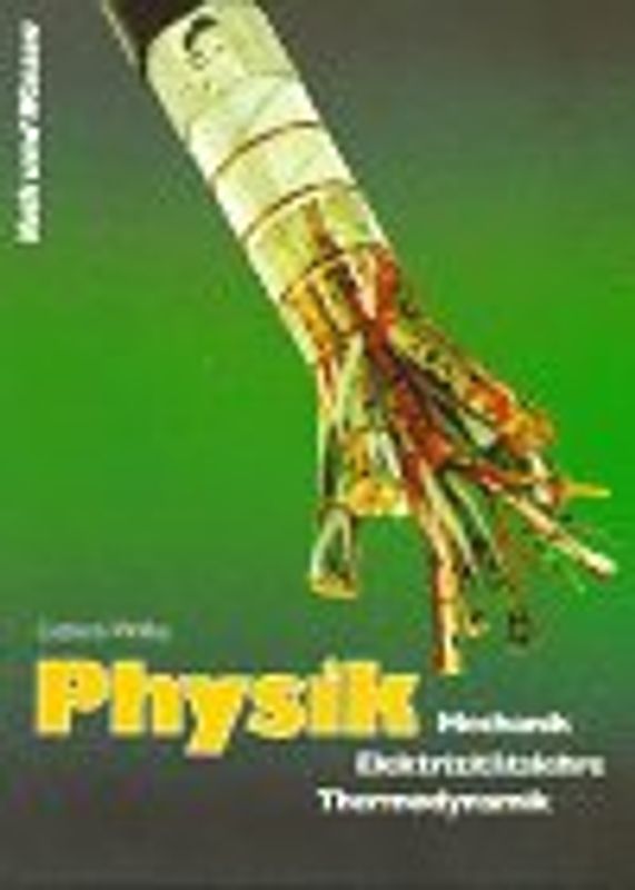 Mechanik /Thermodynamik /Elektrizitätslehre. Lehrbuch - bisherige Schreibweise