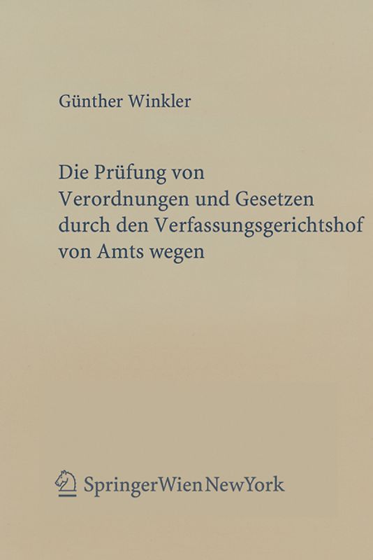 Die Prüfung von Verordnungen und Gesetzen durch den Verfassungsgerichtshof von Amts wegen