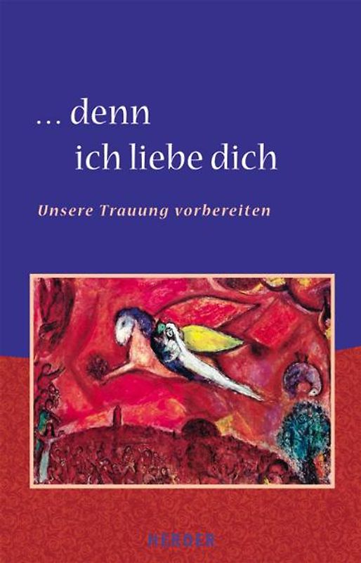 ... denn ich liebe dich. Unsere Trauung vorbereiten