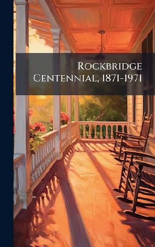Rockbridge Centennial, 1871-1971