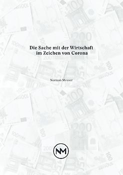 Die Sache mit der Wirtschaft im Zeichen von Corona