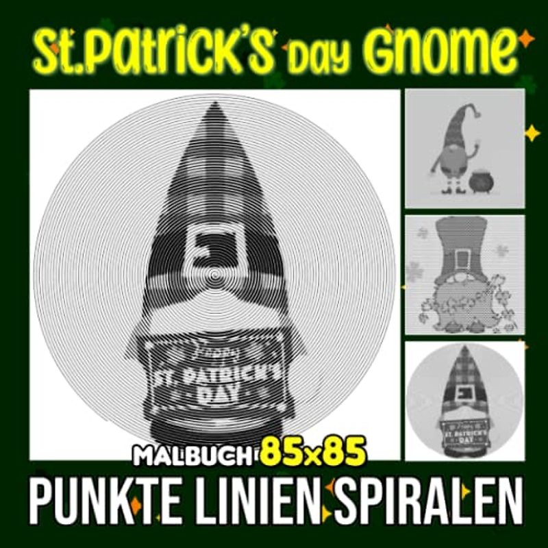 St.Patrick’s Day Gnome Punkte Linien Spiralen Malbuch: Sammlung von 30 gut ausgewählten Bildern über ein Urlaubssymbol zum Ausmalen und Entspannen | ... | Valentinsgeschenke | Geburtstagsgeschenke