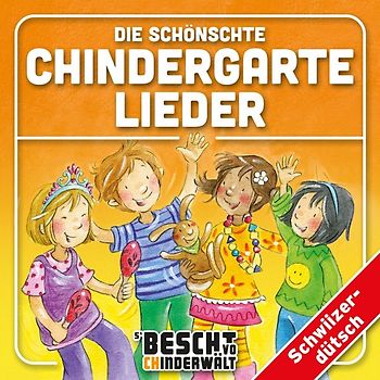 Die schönschte Chindergarte Lieder