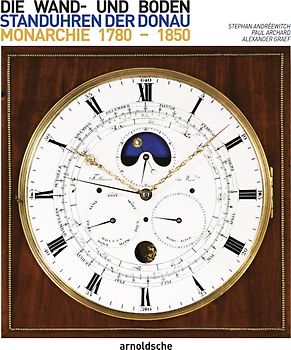Die Wand- und Bodenstanduhren der Habsburgermonarchie