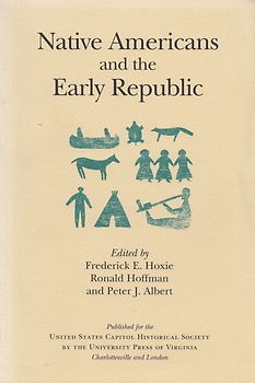 Native Americans and the Early Republic - Frederick E. Hoxie [Paperback]