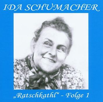 Ida Schumacher - Ratschkathl-Folge 1