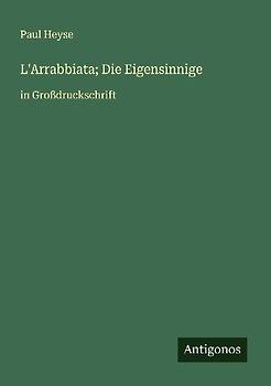 L'Arrabbiata; Die Eigensinnige