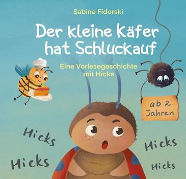 Der kleine Käfer / Der kleine Käfer hat Schluckauf