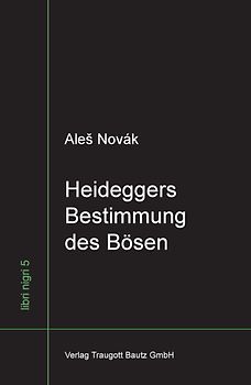 Heideggers Bestimmung des Bösen