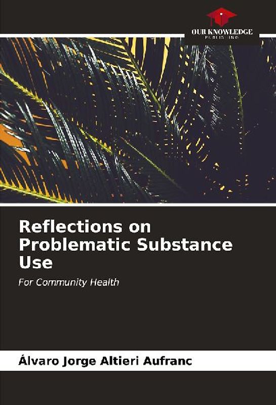 Reflections on Problematic Substance Use