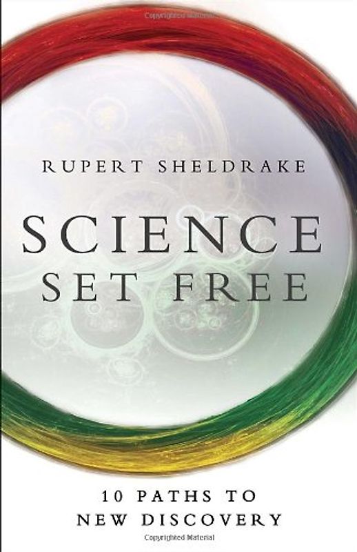Science Set Free: 10 Paths to New Discovery - Sheldrake, Rupert