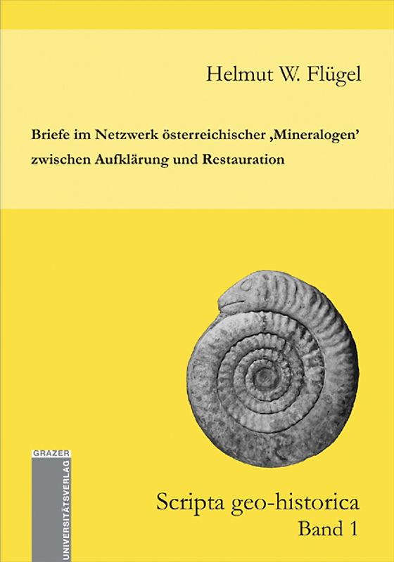 Briefe im Netzwerk österreichischer "Mineralogen" zwischen Aufklärung und Restauration