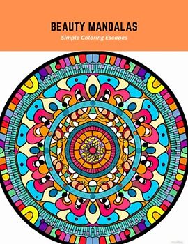 Beauty Mandalas: Simple Coloring Escapes