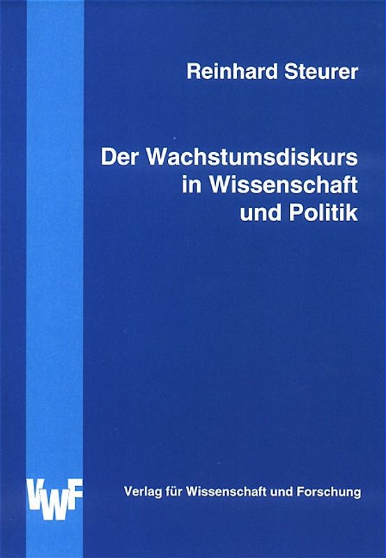 Der Wachstumsdiskurs in Wissenschaft und Politik. Von der Wachstumseuphorie über 'Grenzen des Wachstums' zur Nachhaltigkeit