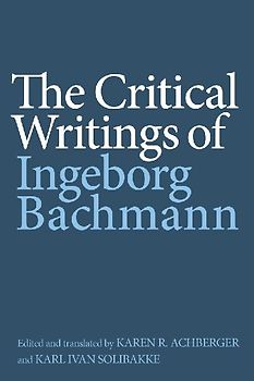 The Critical Writings of Ingeborg Bachmann