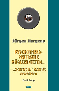 Psychotherapeutische Möglichkeiten ... Schritt für Schritt erweitern